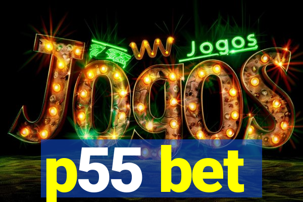 p55 bet